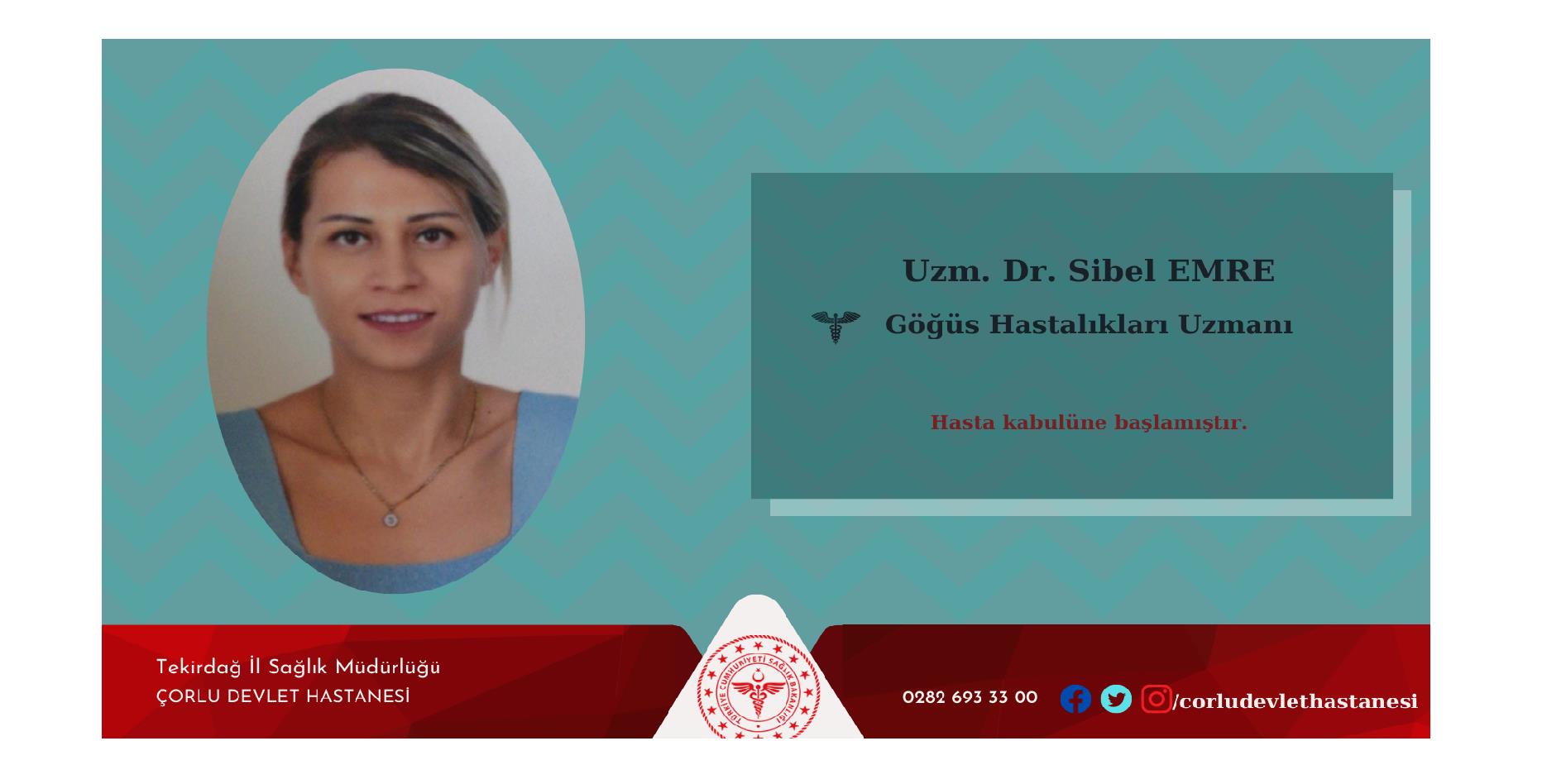 Göğüs Hastalıkları Uzmanı Uzm. Dr. Sibel EMRE hasta kabulüne başlamıştır.